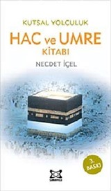 Kutsal Yolculuk Kitabı Hac ve Umre