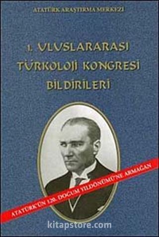 1. Uluslararası Türkoloji Kongresi Bildirileri