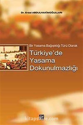 Bir Yasama Bağışıklığı Türü Olarak Türkiye'de Yasama Dokunulmazlığı