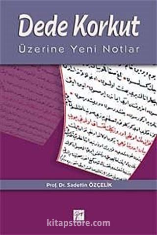 Dede Korkut Üzerine Yeni Notlar