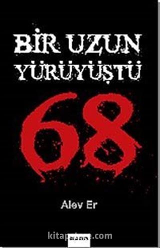 Bir Uzun Yürüyüştü 68