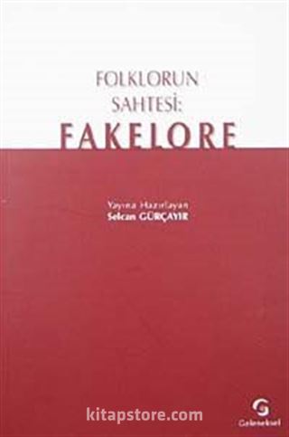 Folklorun Sahtesi: Fakelore