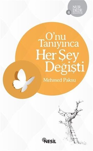 O'nu Tanıyınca Her Şey Değişti