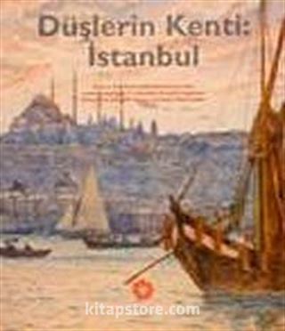 Düşlerin Kenti İstanbul