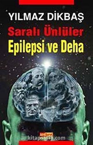 Saralı Ünlüler / Epilepsi ve Deha