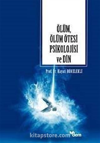 Ölüm, Ölüm Ötesi Psikolojisi Ve Din