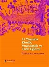 21. Yüzyılda Kimlik, Vatandaşlık ve Tarih Eğitimi