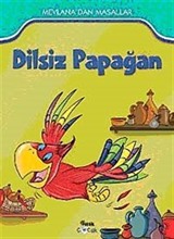 Dilsiz Papağan / Mevlana'dan Masallar