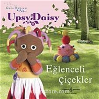 Eğlenceli Çiçekler / Gece Bahçesi -Upsy Daisy