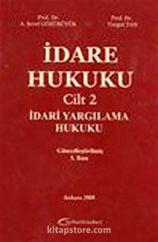 İdare Hukuku Cilt 2 İdari Yargılama Hukuku Mevzuattaki Son Değişiklikler İşlenerek