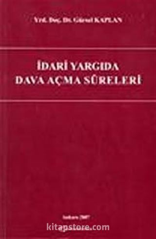 İdari Yargıda Dava Açma Süreleri