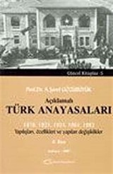 Açıklamalı Türk Anayasaları 1876, 1921, 1924, 1961, 1982 Yapılışları, Özellikleri ve Yapılan Değişiklikler