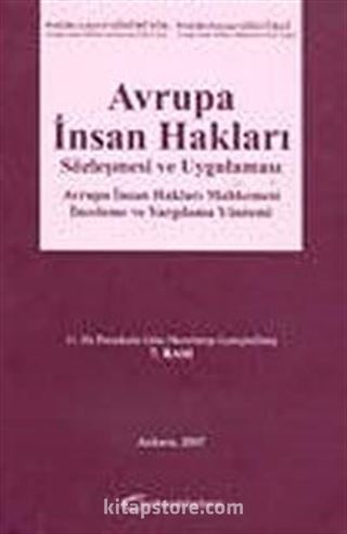 Avrupa İnsan Hakları Sözleşmesi ve Uygulaması Avrupa İnsan Hakları Mahkemesi İnceleme ve Yargılama Yöntemi