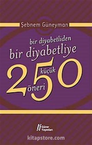 Bir Diyabetliden Bir Diyabetliye 250 Küçük Öneri