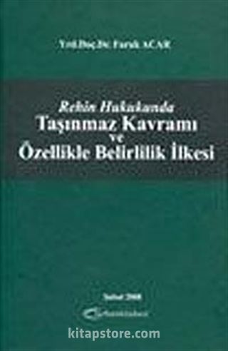 Rehin Hukukunda Taşınmaz Kavramı ve Özellikle Belirlilik İlkesi