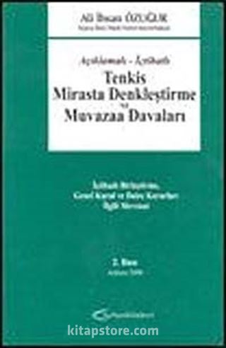 Açıklamalı-İçtihatlı Tenkis Mirasta Denkleştirme ve Muvazaa Davaları