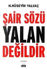 Şair Sözü Yalan Değildir