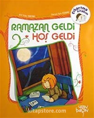 Ramazan Geldi Hoş Geldi (Çıkartma Kitabım)