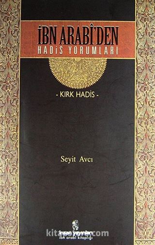 İbn Arabi'den Hadis Yorumları