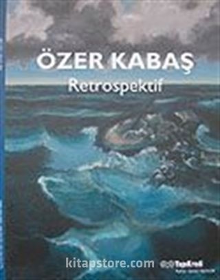 Özer Kabaş: Retrospektif