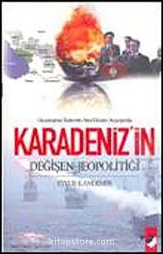 Uluslararası Sistemin Yeni Düzen Arayışında Karadeniz'in Değişen Jeopolitiği