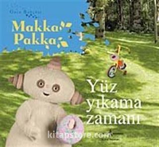 Yüz Yıkama Zamanı / Gece Bahçesi-Makka Pakka