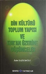 Din Kültürü Toplum Yapısı ve Kur'an Üzerine Düşünceler