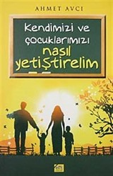 Kendimizi ve Çocuklarımızı Nasıl Yetiştirelim