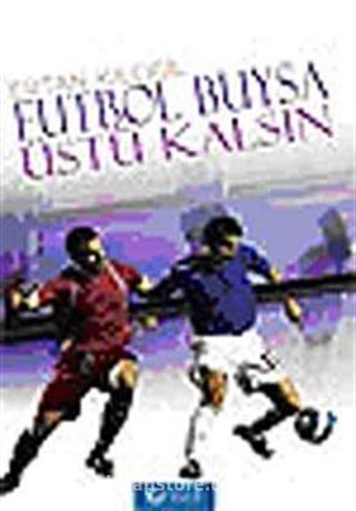 Futbol Buysa Üstü Kalsın