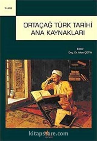 Ortaçağ Türk Tarihi Ana Kaynakları