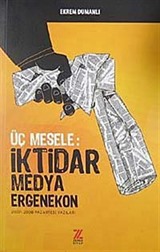 Üç Mesele: İktidar Medya Ergenekon