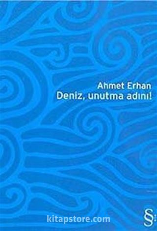 Deniz, Unutma Adını