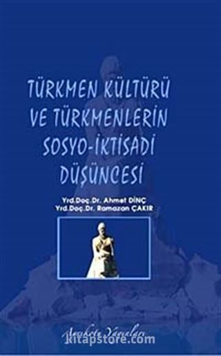 Türkmen Kültürü ve Türkmenlerin Sosyo-İktisadi Düşüncesi