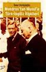 Mondros'tan Musul'a Türk-İngiliz İlişkileri