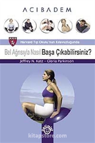 Bel Ağrısıyla Nasıl Başa Çıkabilirsiniz?