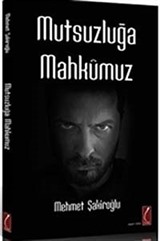 Mutsuzluğa Mahkumuz