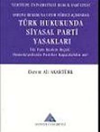 Avrupa Hukukuna Uyum Süreci Açısından Türk Hukukunda Siyasal Parti Yasakları