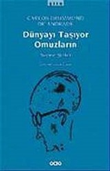 Dünyayı Taşıyor Omuzların / Seçme Şiirler