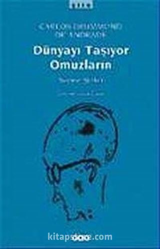 Dünyayı Taşıyor Omuzların / Seçme Şiirler