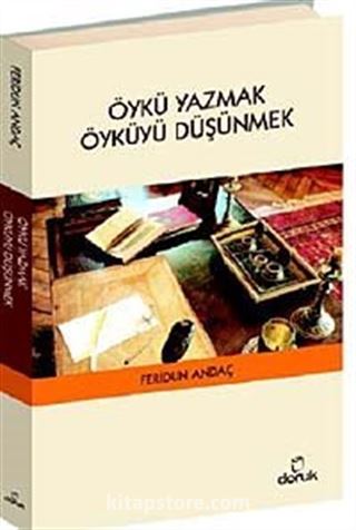 Öykü Yazmak Öyküyü Düşünmek