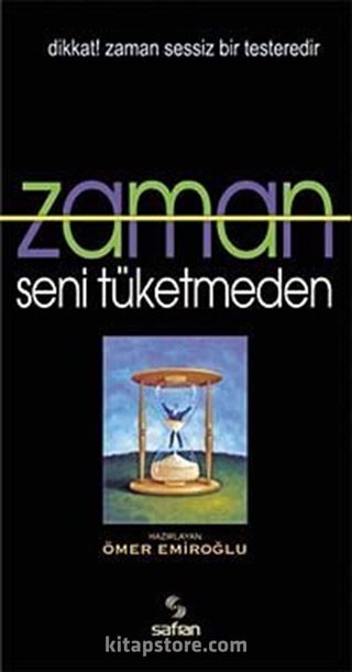 Zaman Seni Tüketmeden