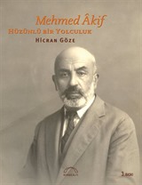 Mehmed Akif Hüzünlü Bir Yolculuk