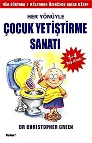 Her Yönüyle Çocuk Yetiştirme Sanatı