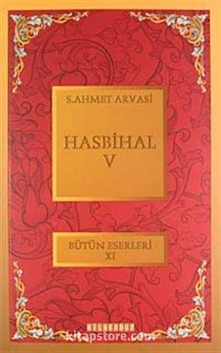 Hasbihal-V / Bütün Eserleri XI