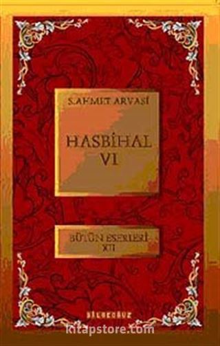 Hasbihal-VI / Bütün Eserleri XII