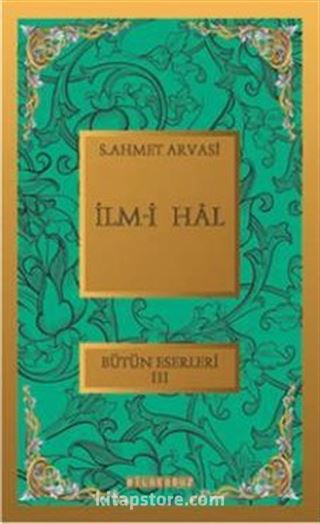 İlm-i Hal / Bütün eserleri XIII