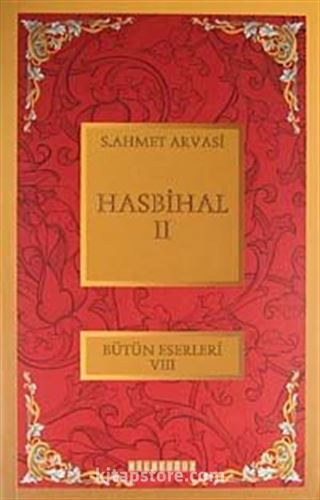 Hasbihal-II / Bütün Eserleri VIII