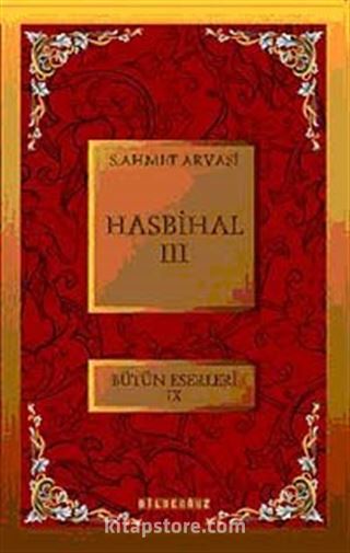 Hasbihal-III / Bütün Eserleri XI