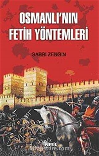 Osmanlı'nın Fetih Yöntemleri