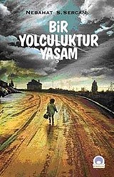 Bir Yolculuktur Yaşam